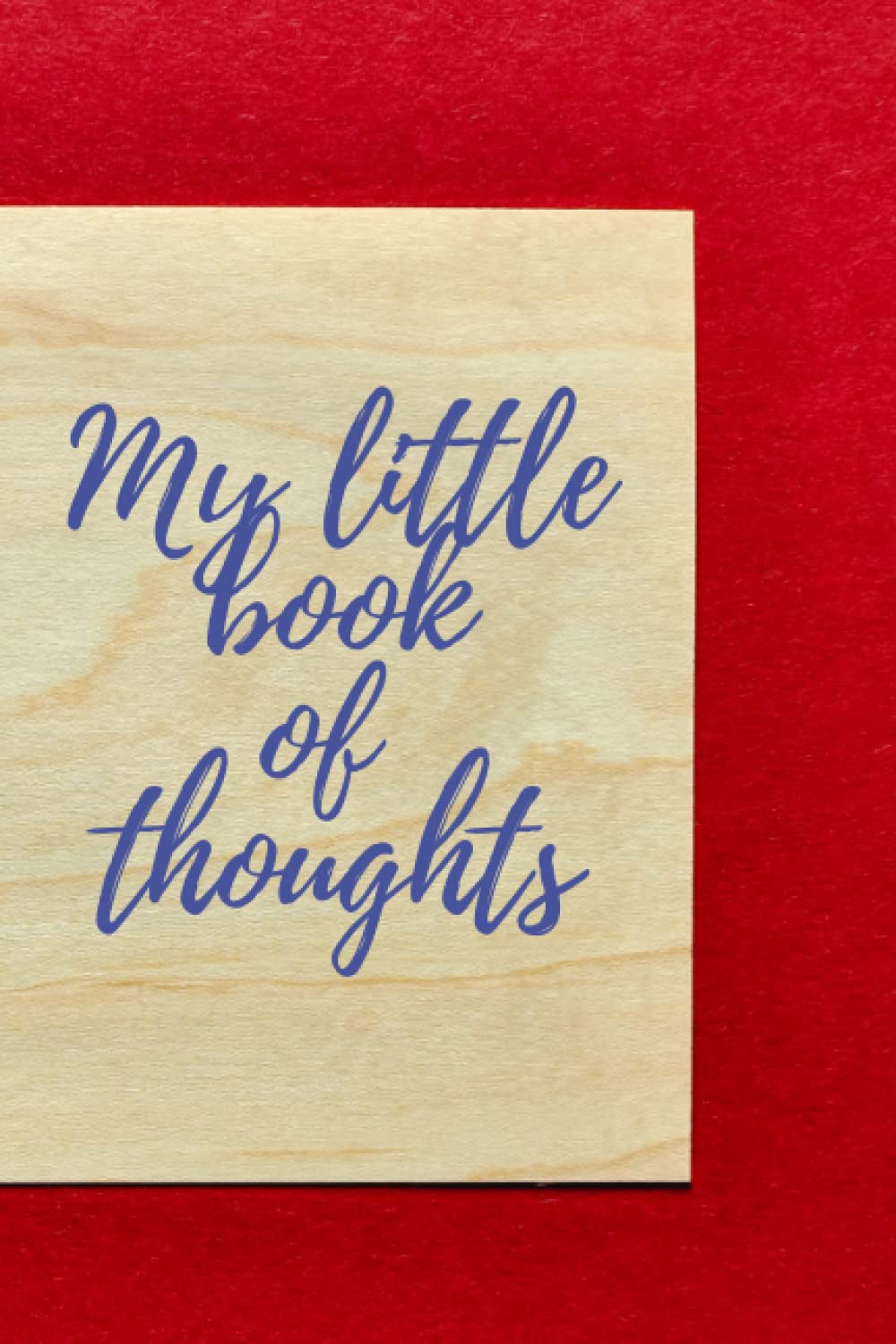 My Little Book Of Thoughts: Journal, Diary
