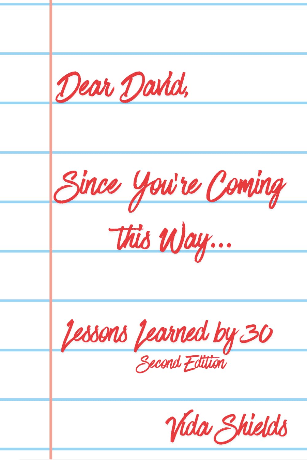Dear David, Since You're Coming This Way: Lessons Learned by 30