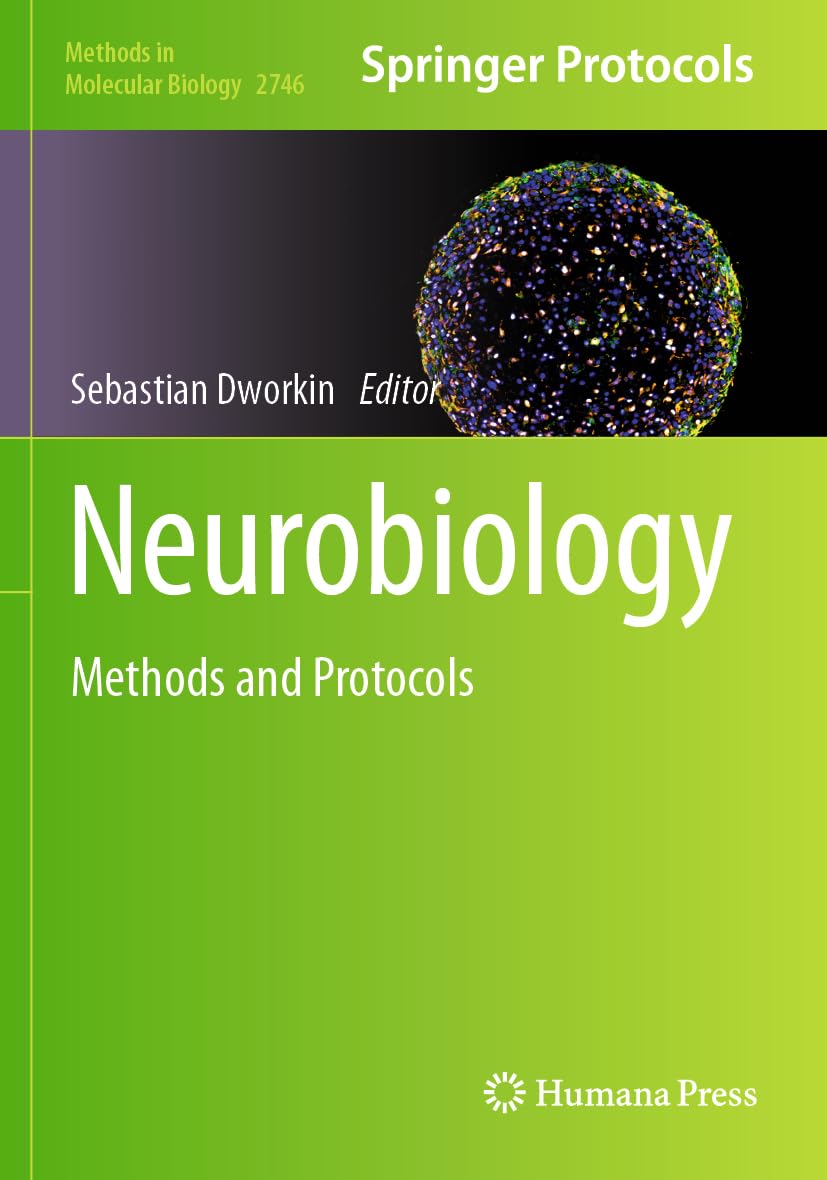 Neurobiology: Methods and Protocols: 2746 (Methods in Molecular Biology, 2746)