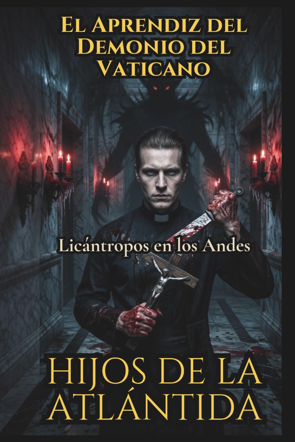 Hijos de la Atlántida: Licántropos en los Andes, El Aprendiz del Demonio del Vaticano: Creepypasta del 151 al 180: 6