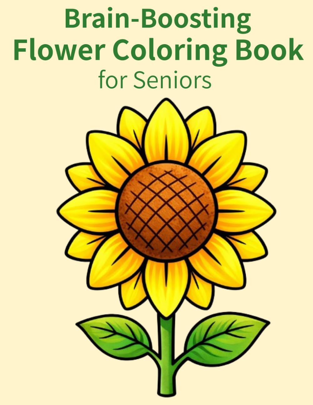 Brain-Boosting Flower Coloring Book for Seniors: Simple and Bold Designs for Cognitive Stimulation, Memory Care, and Relaxation, with Easy Activities for Dementia and Alzheimer’s Patients