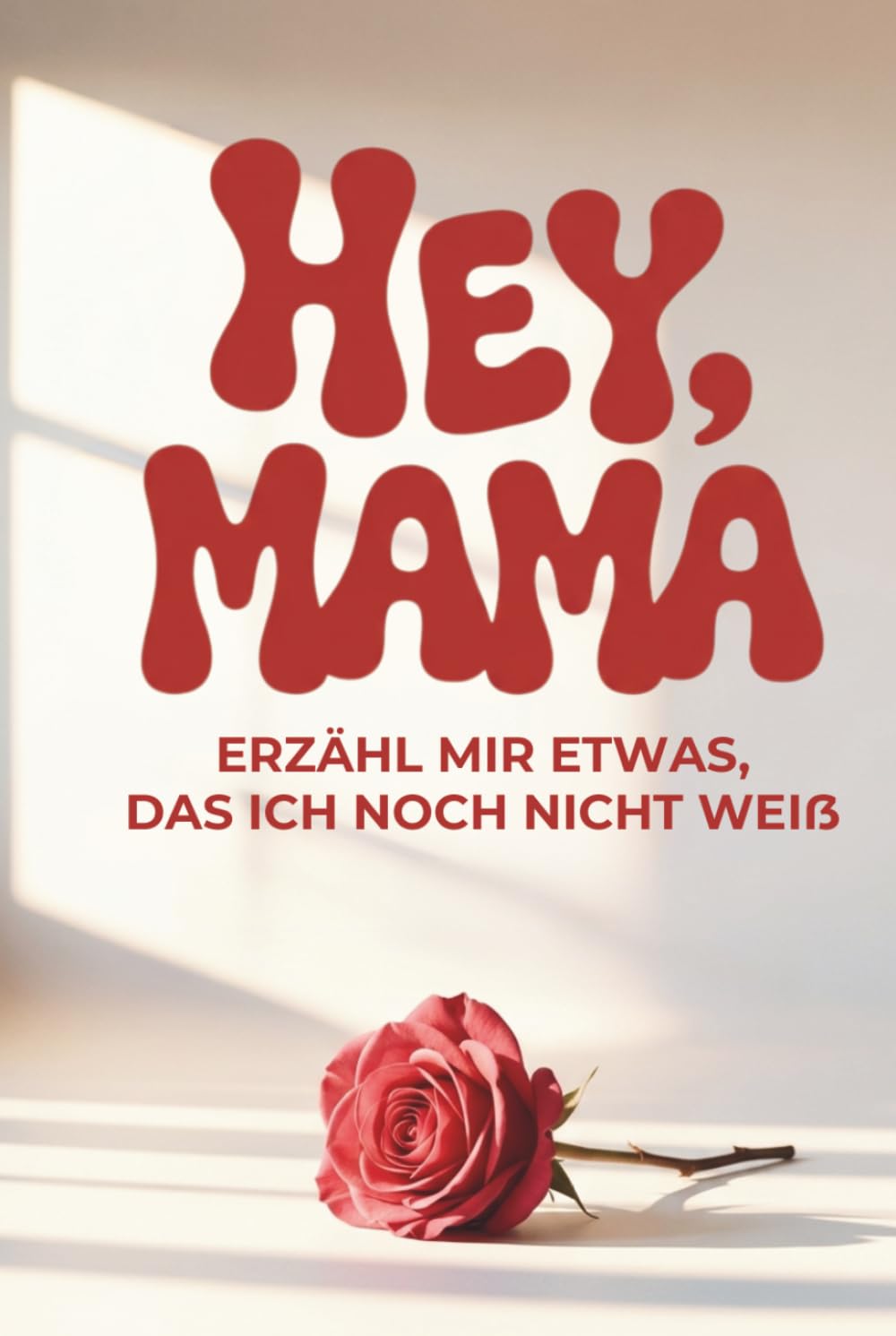 Hey Mama, erzähl mir etwas das, ich noch nicht weiß.: Das Ausfüllbuch perfekt als Mama Geschenk zu Muttertag, Weihnachten, Geburtstag oder einfach so