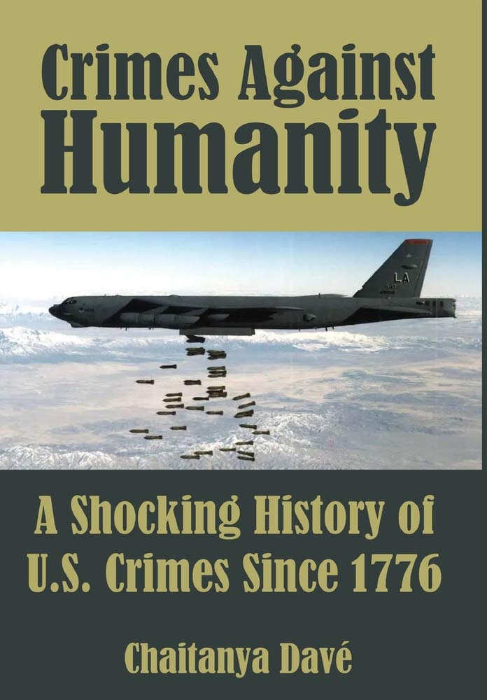 Crimes Against Humanity: A Shocking History of U.S. Crimes Since 1776