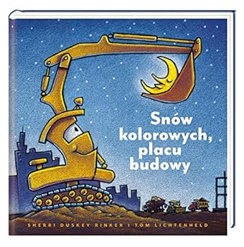 Snów kolorowych placu budowy (Polish Edition)