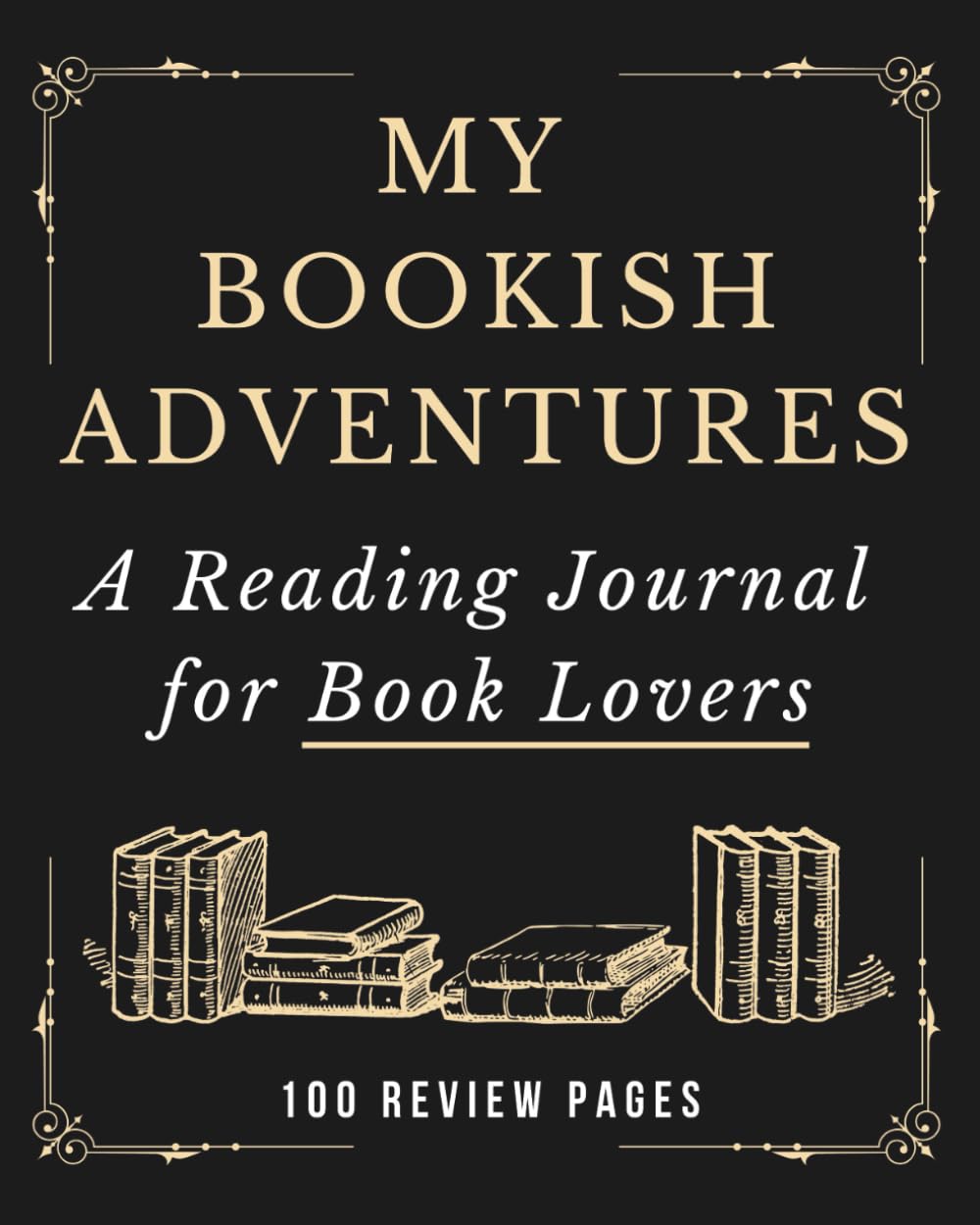 My Bookish Adventures: A Reading Journal for Book Lovers