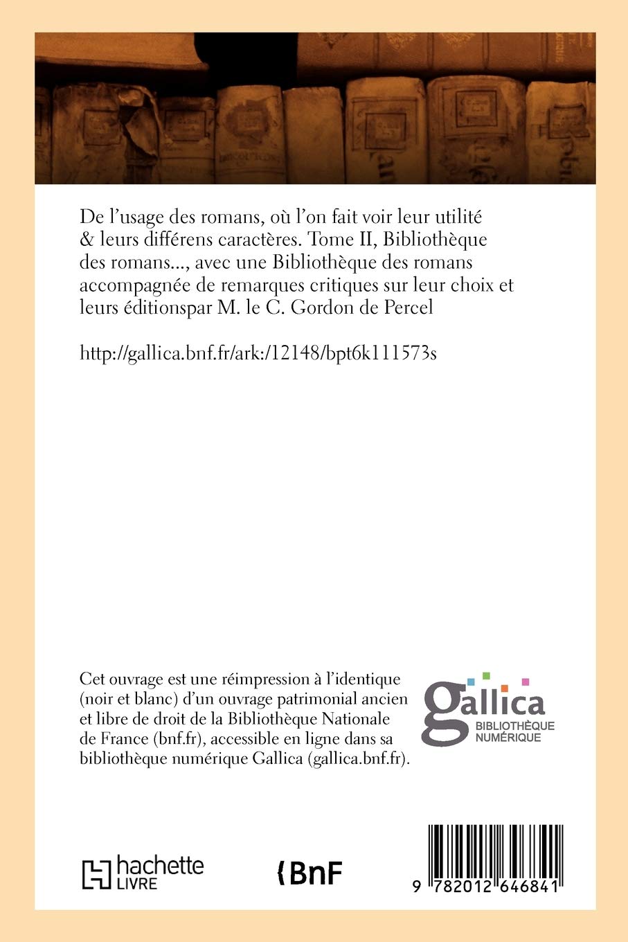 De l'usage des romans, où l'on fait voir leur utilité & leurs différens caractères. T II(Éd.1734)