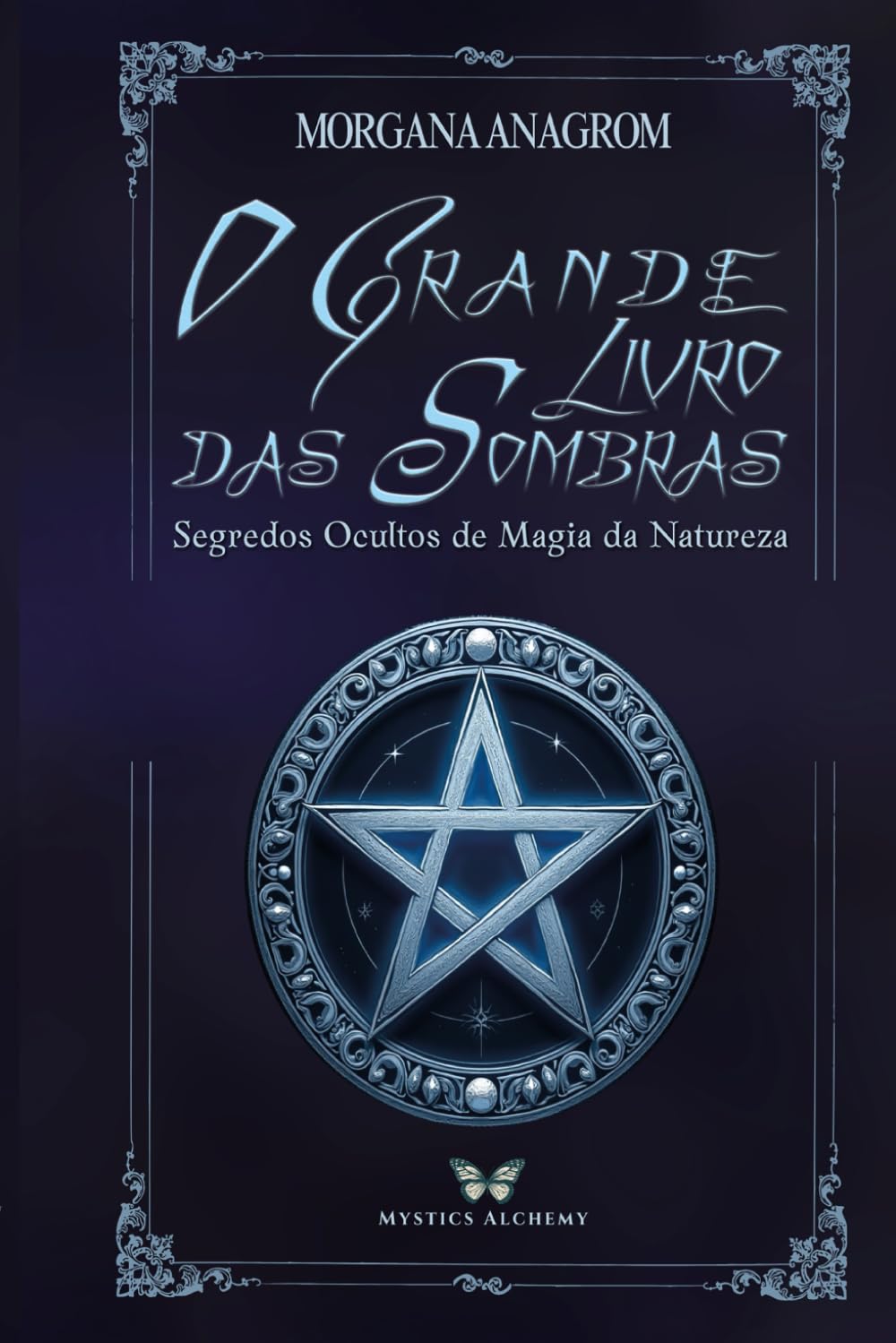 O GRANDE LIVRO DAS SOMBRAS: Segredos ocultos de magia