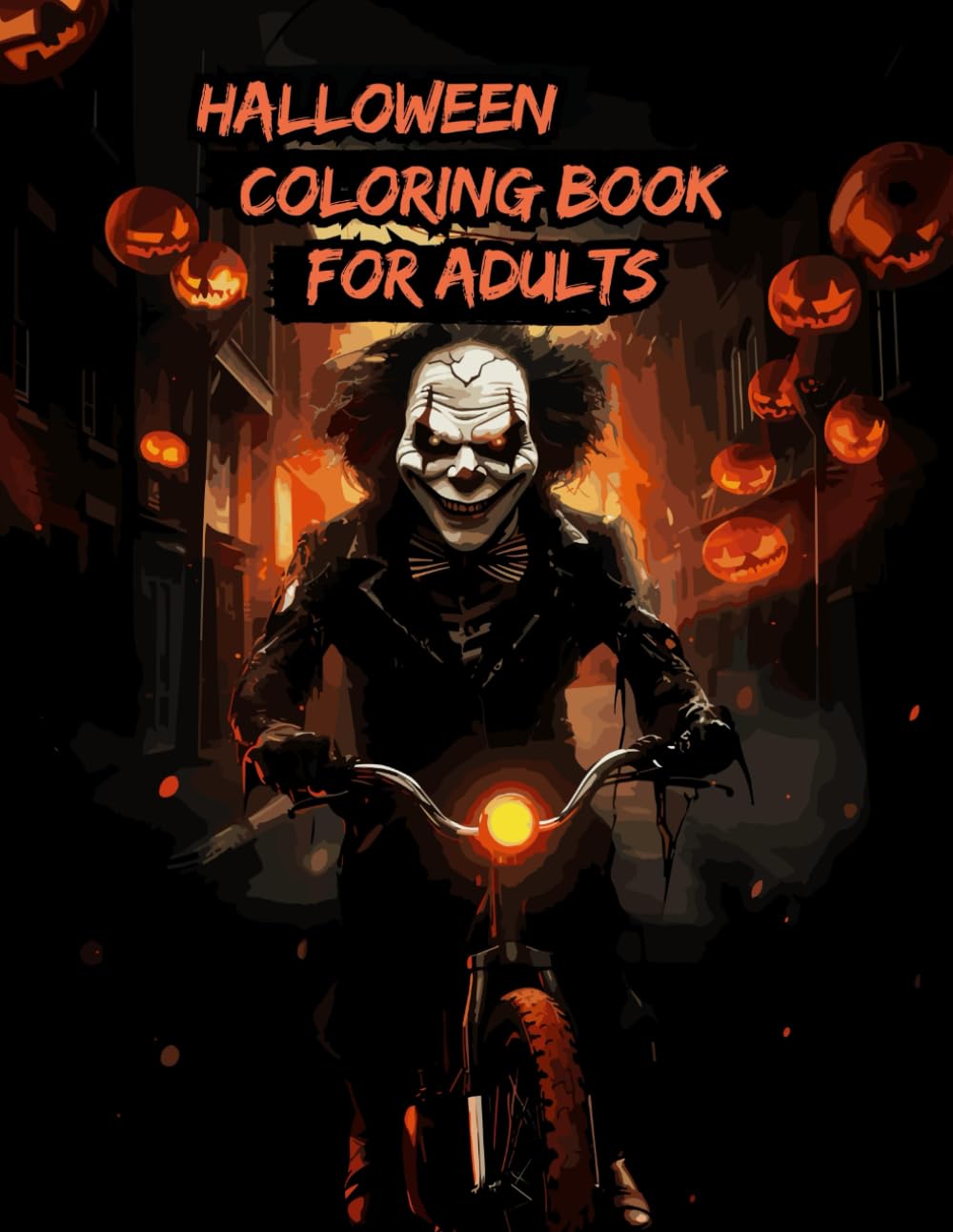 Halloween Coloring Book for Adults: Ultimate High-Quality Illustrations for Relaxing, Stress-Relieving, and Mindful Coloring with Scary and Creepy ... Theme Activity Book for Kids and Adults