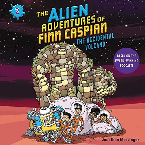 The Alien Adventures of Finn Caspian #2: The Accidental Volcano (The Alien Adventures of Finn Caspian Series)