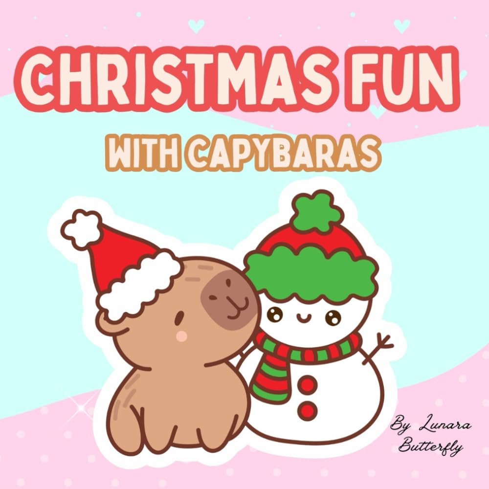 Christmas Capybara Coloring Book: Adorable Kawaii Holiday Capybaras: 50 Cute Capybara Designs with Thick Lines and Simple Shapes – Perfect for Kids' Holiday Fun