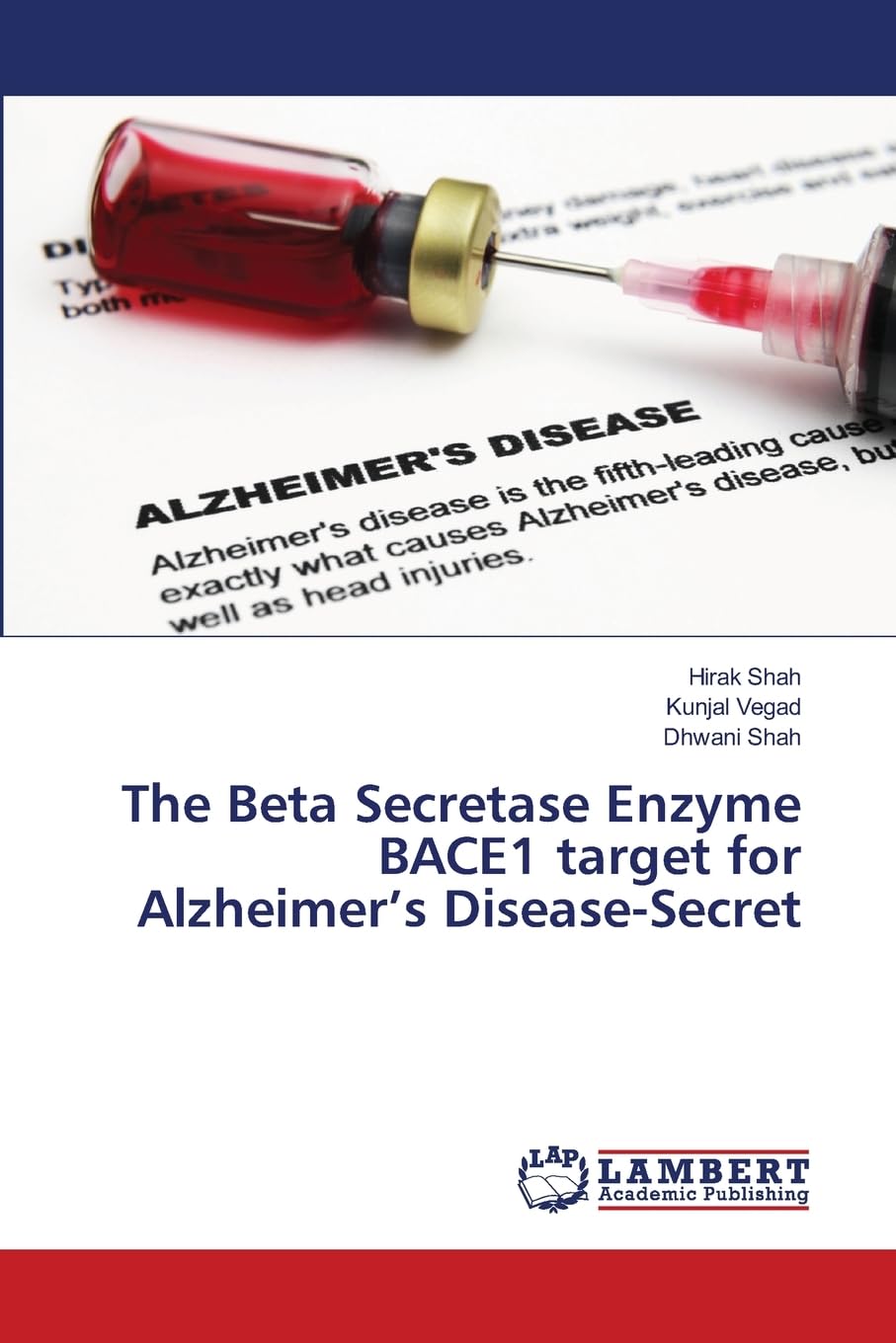The Beta Secretase Enzyme BACE1 target for Alzheimer’s Disease-Secret
