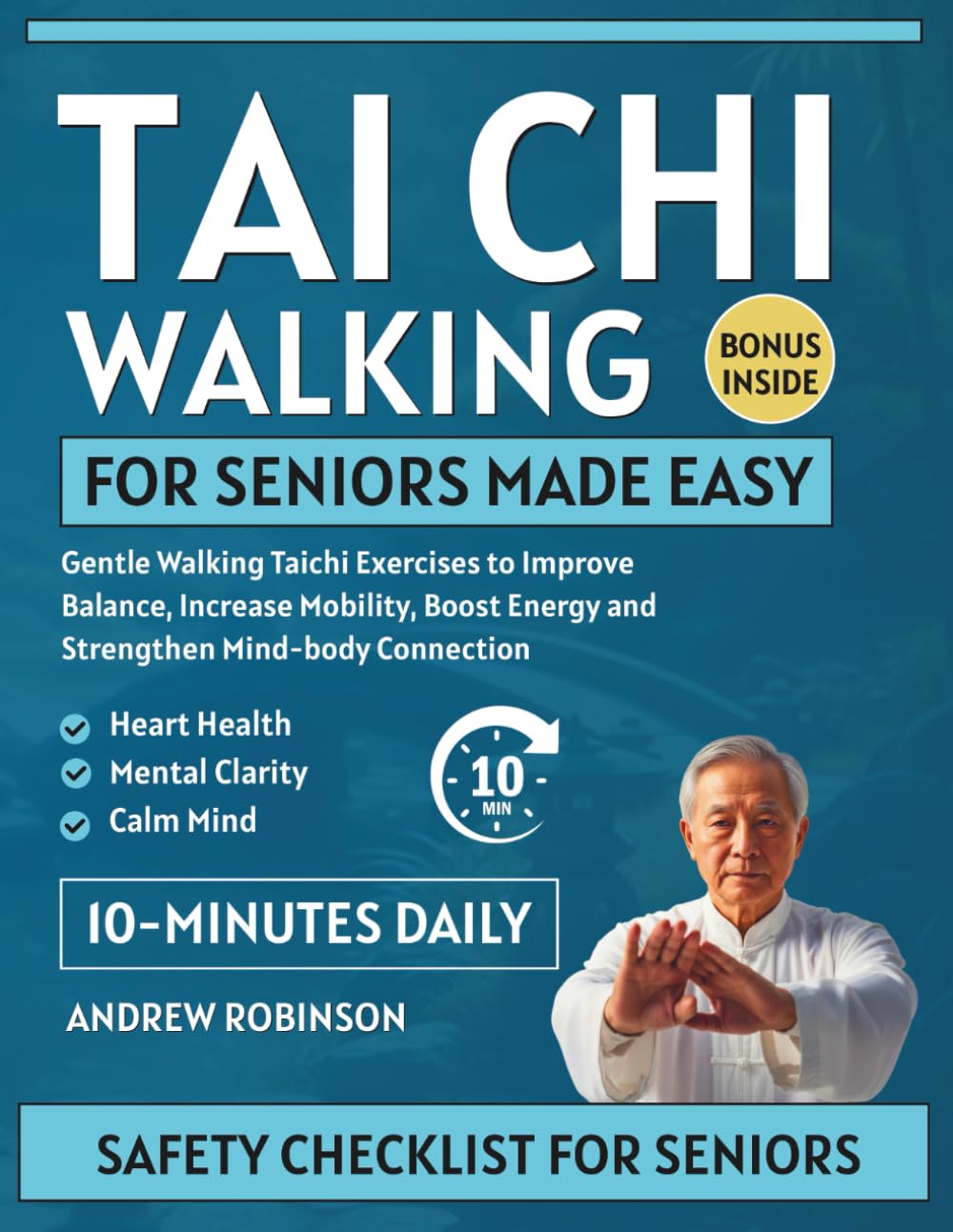 Tai Chi Walking for Seniors Made Easy: gentle walking Tai Chi exercises to improve balance, increase mobility, boost energy, and strengthen mind-body connection (EASY TAI CHI FOR BEGINNERS)