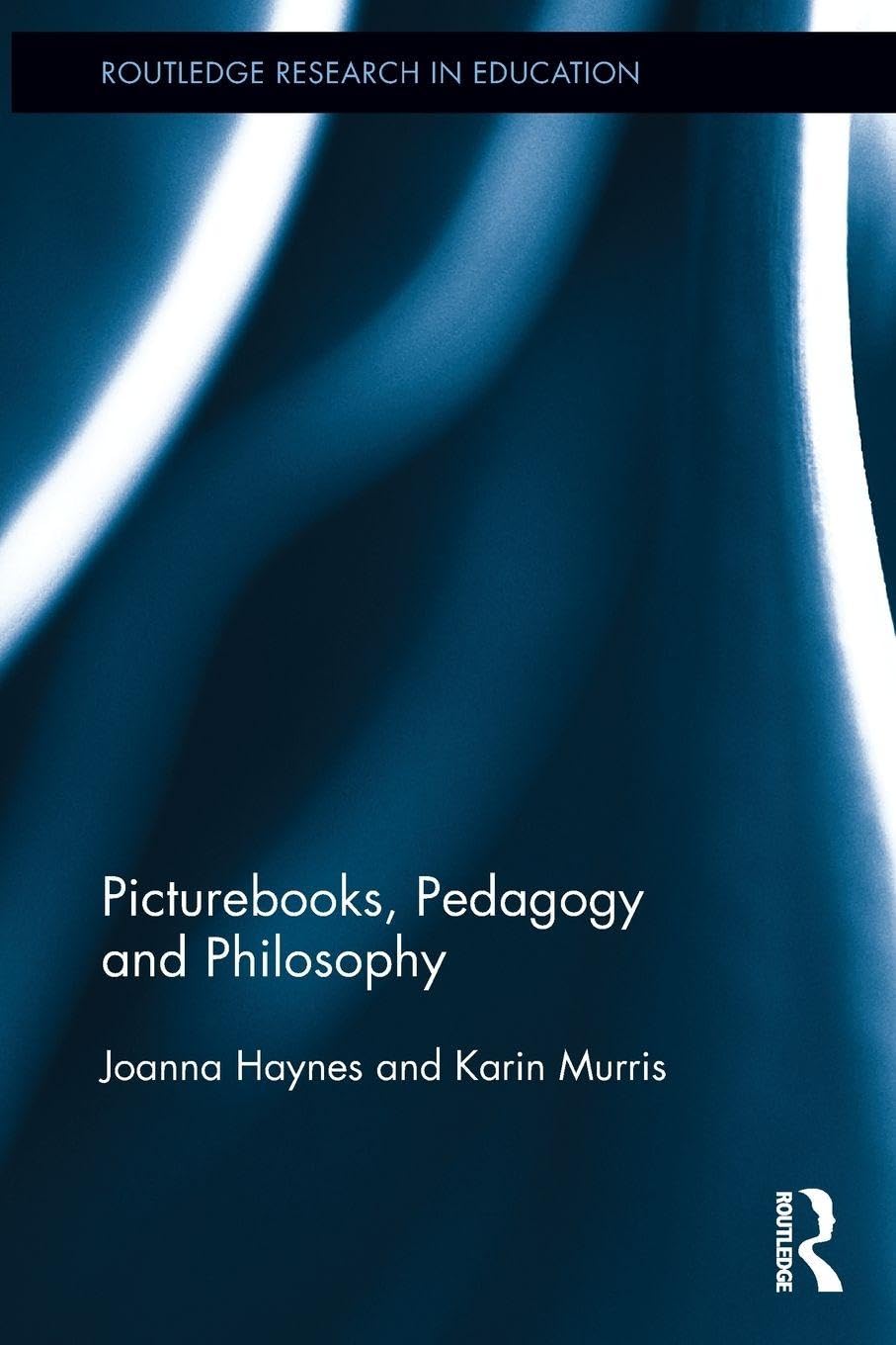 Picturebooks, Pedagogy and Philosophy: 60 (Routledge Research in Education)
