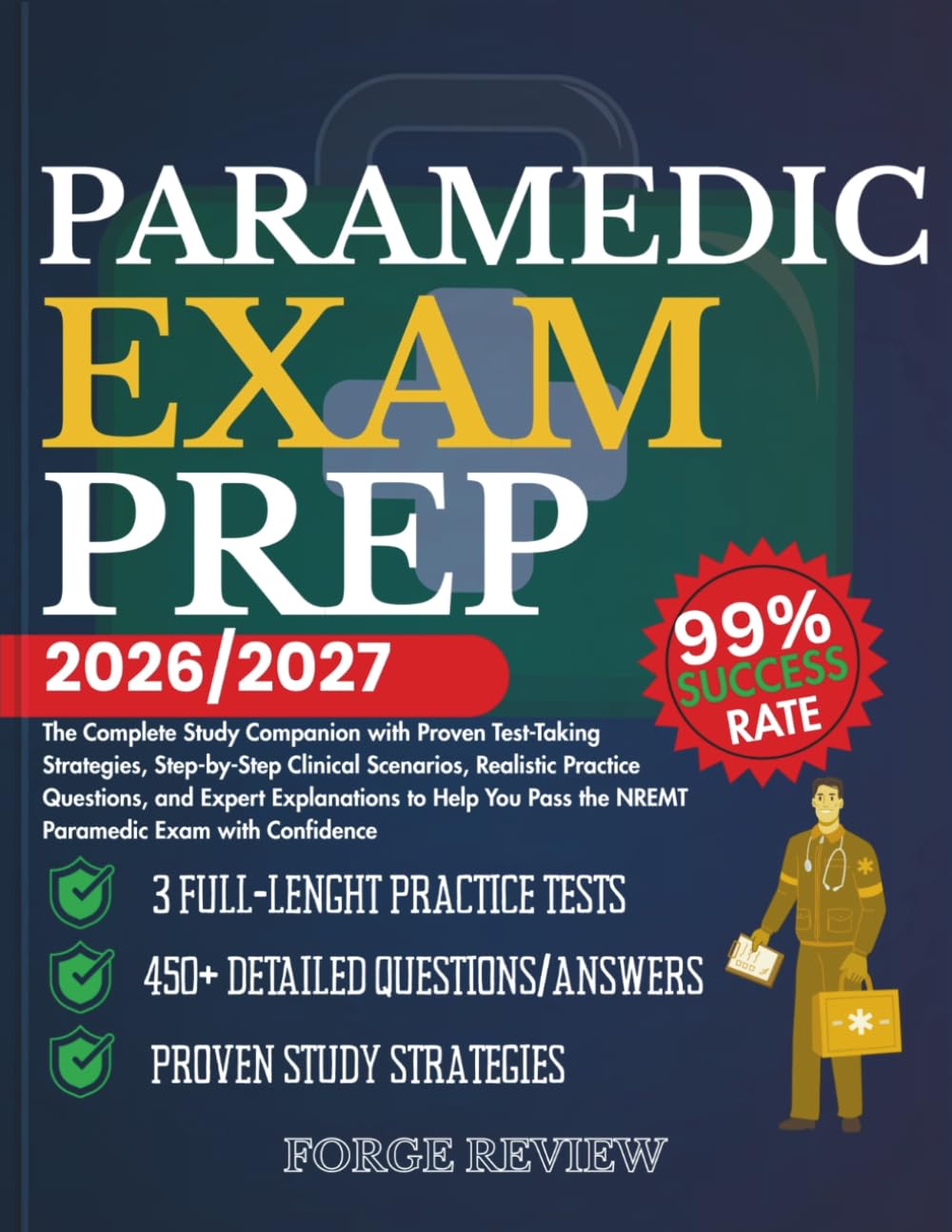 PARAMEDIC EXAM PREP 2026/2027: The Complete Study Companion with Proven Test-Taking Strategies, Step-by-Step Clinical Scenarios, Realistic Practice ... Help You Pass the NREMT Exam with Confidence