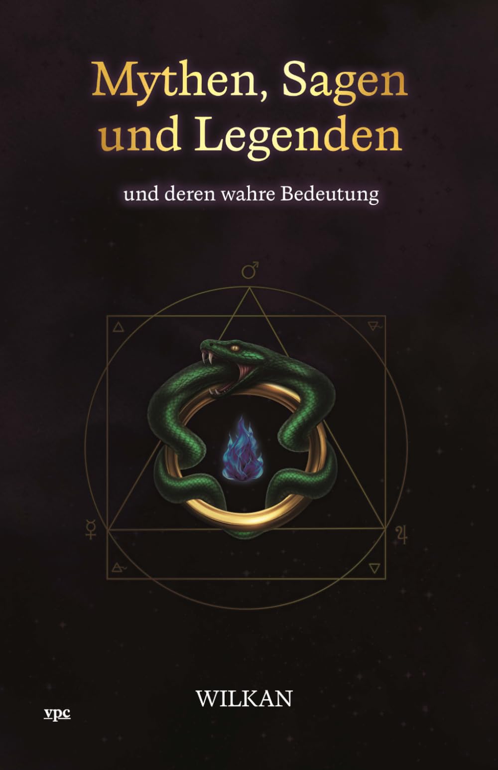 Mythen, Sagen und Legenden: und deren wahre Bedeutung