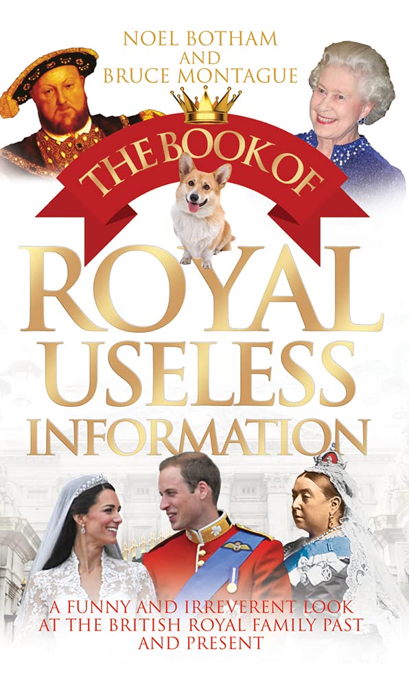 The Book of Royal Useless Information,Noel Botham,Bruce Montag ,