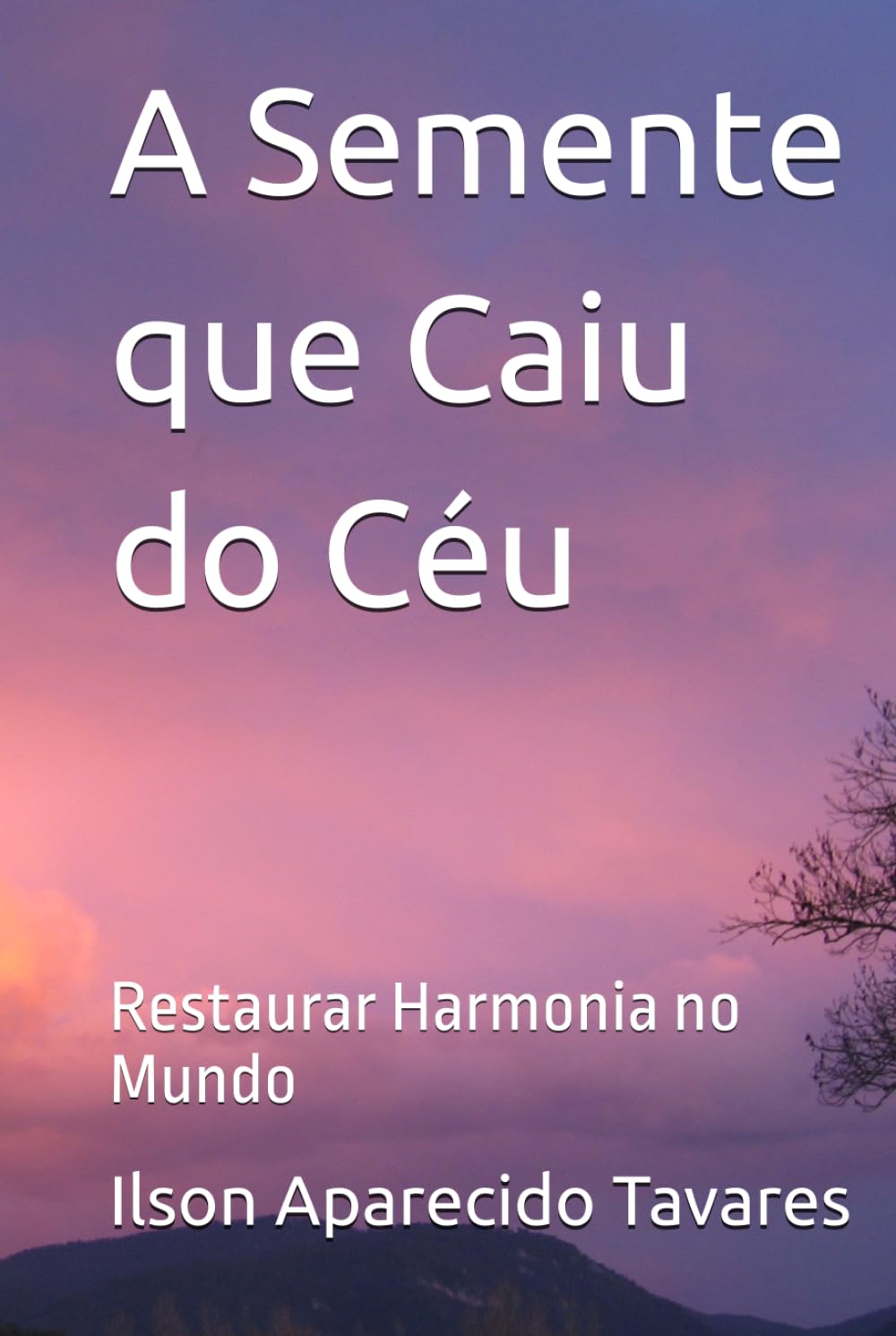 A Semente que Caiu do Céu: Restaurar Harmonia no Mundo