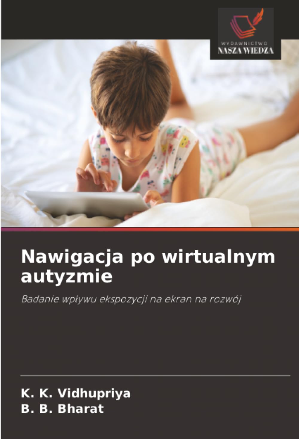 Nawigacja po wirtualnym autyzmie: Badanie wp¿ywu ekspozycji na ekran na rozwój