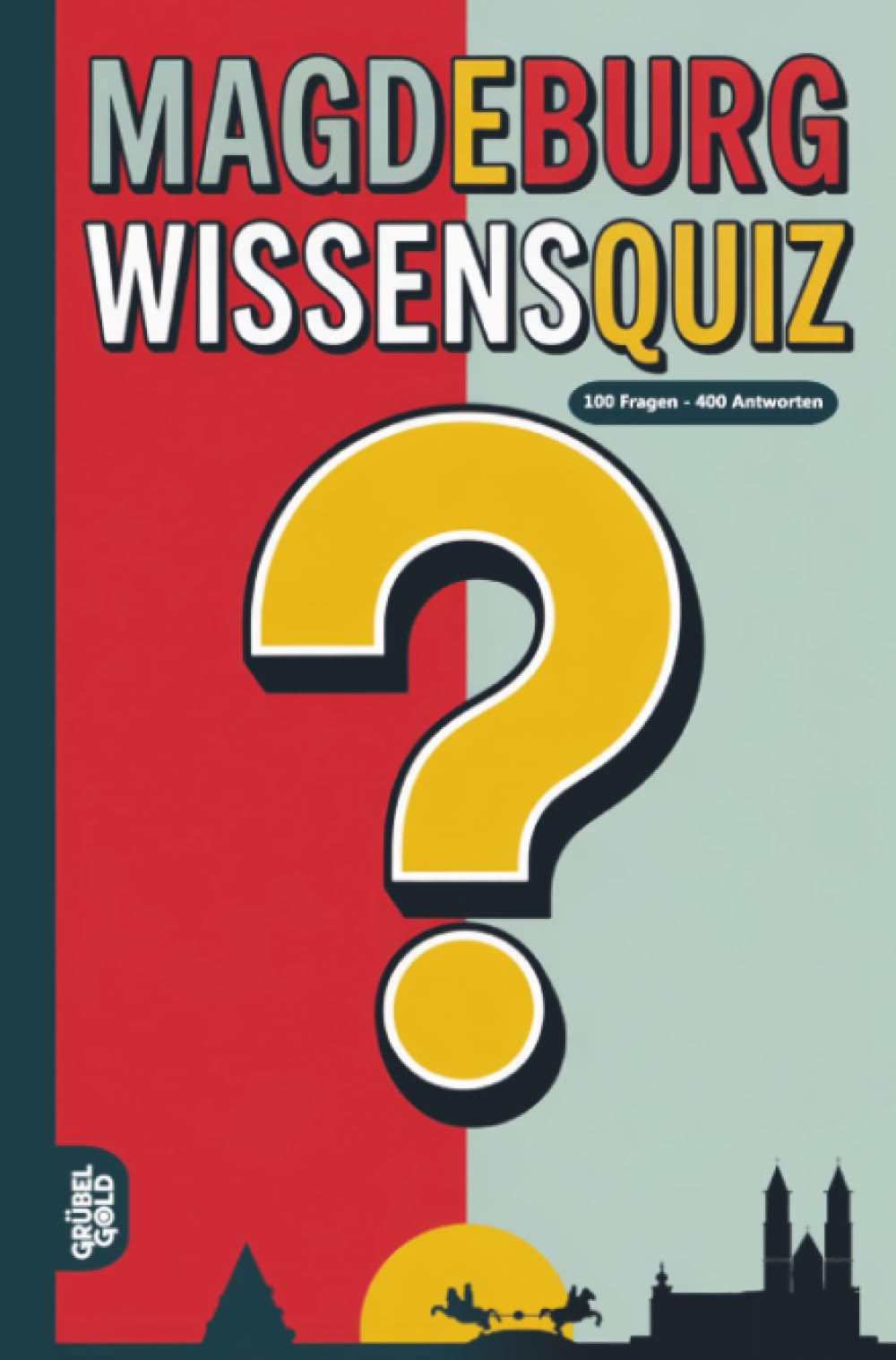 Magdeburg Wissensquiz: 100 Quizfragen über Magdeburg | Rätsel- und Ratespiel