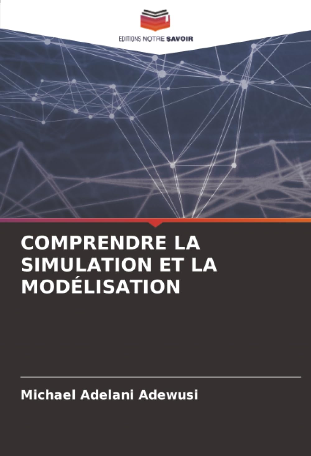 COMPRENDRE LA SIMULATION ET LA MODÉLISATION