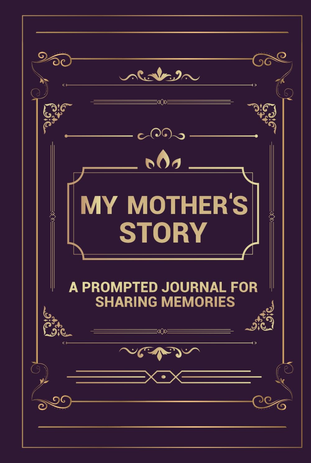My Mother's Story: A Prompted Journal for Sharing Memories (Your Life, Your Story)