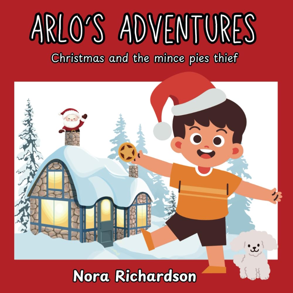 Arlo's Adventures: Christmas and the mince pies thief
