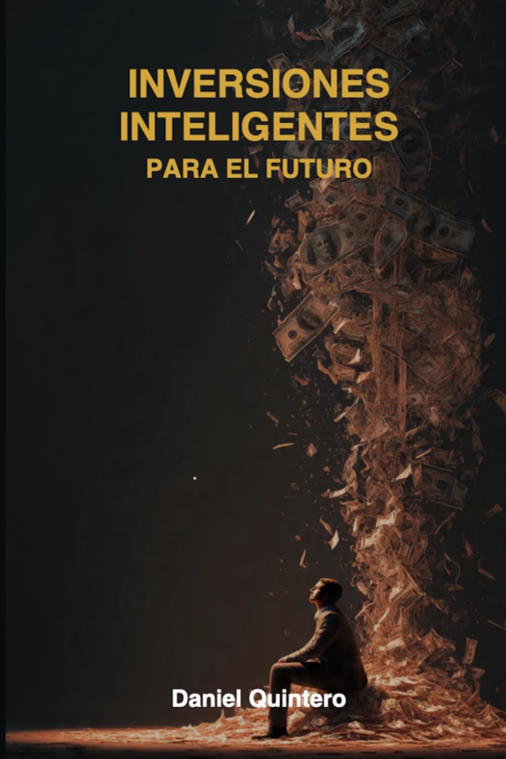 Inversiones Inteligentes para el Futuro: Estrategias Prácticas y Comprobadas para Maximizar tus Recursos Financieros