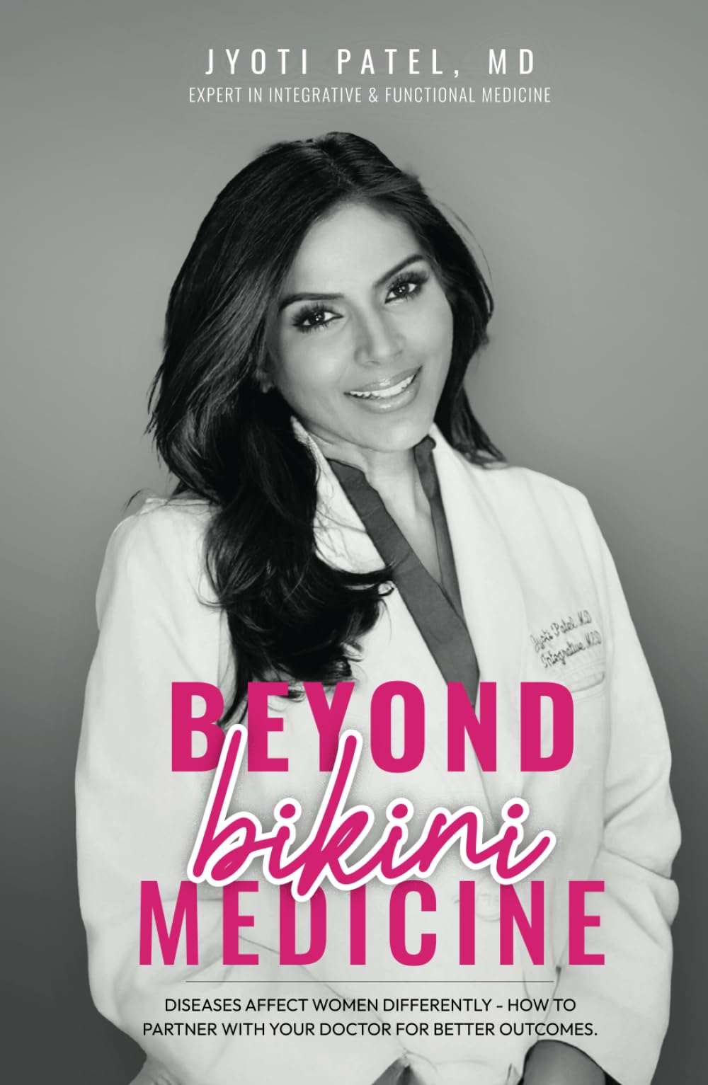 Beyond Bikini Medicine: Diseases Affect Women Differently - How to Partner with Your Doctor for Better Outcomes