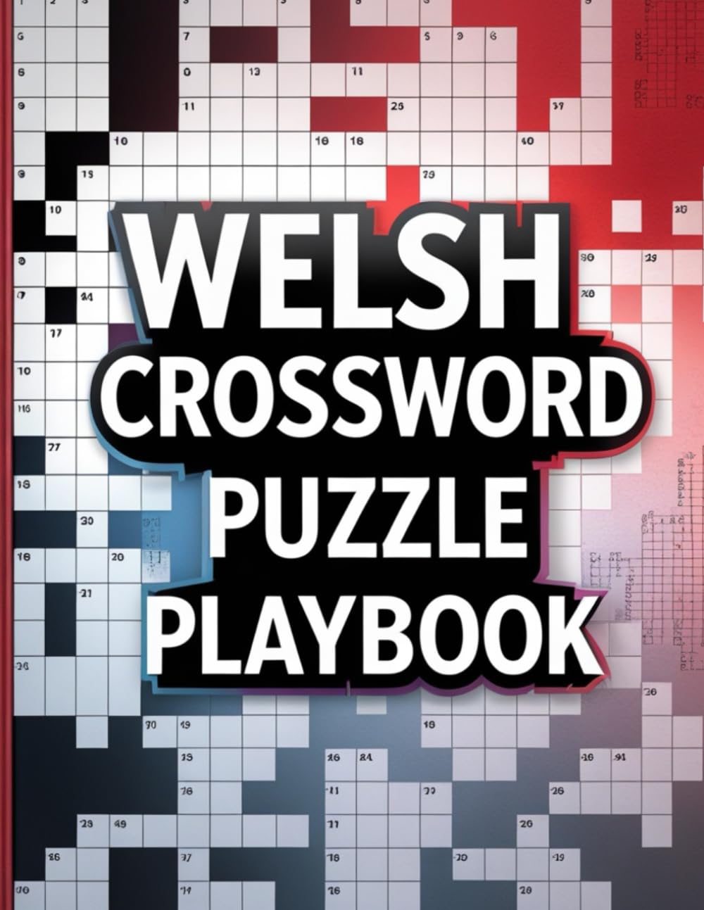 WELSH CROSSWORD PUZZLE PLAYBOOK: An Advanced Brain-Training Journey Through Welsh Language, Culture, and Heritage
