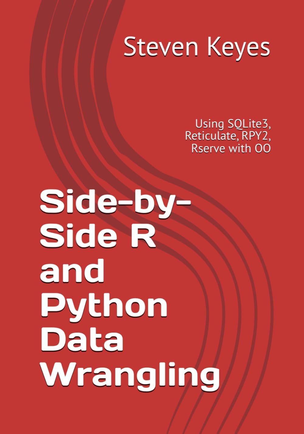 Side-by-Side R and Python Data Wrangling: Using SQLite3, Reticulate, RPY2, Rserve with OO