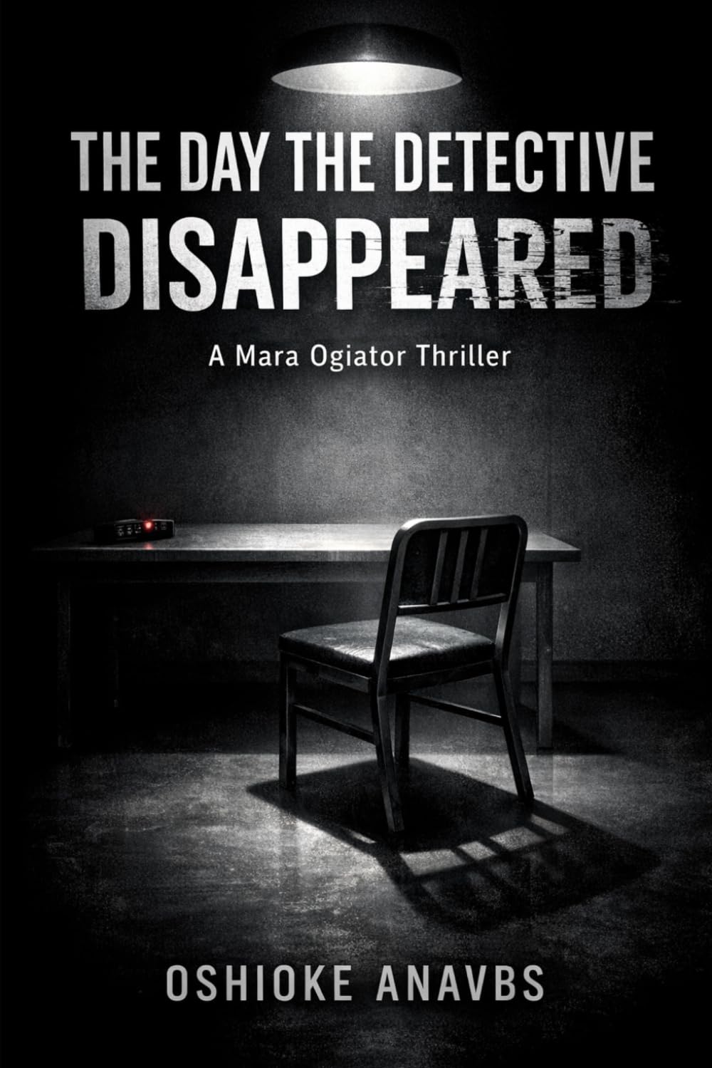 THE DAY THE DETECTIVE DISAPPEARED: A Mara Ogiator Thriller