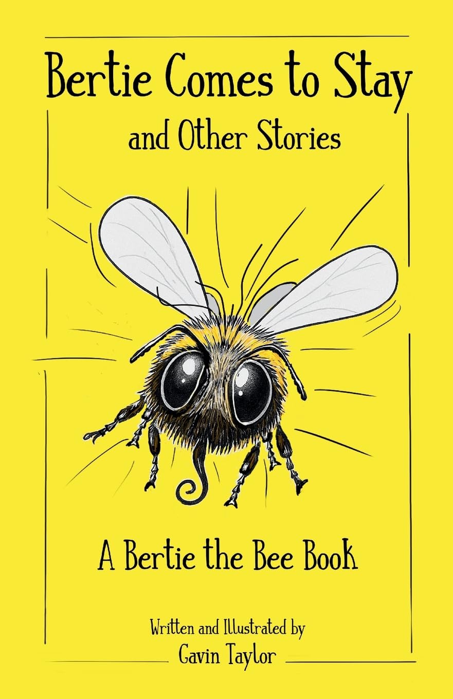 Bertie Comes to Stay and Other Stories: A Bertie the Bee Book: A Bertie the Bee Story: 1