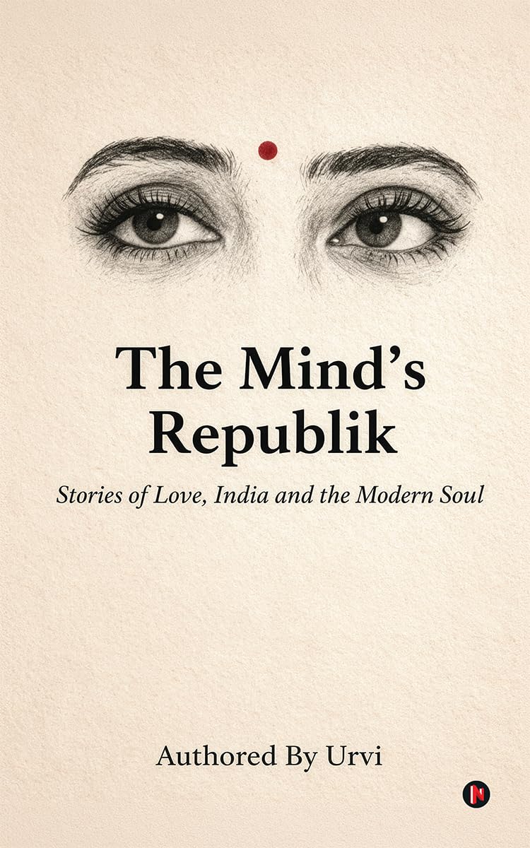 The Mind's Republik: Stories of Love, India and the Modern Soul