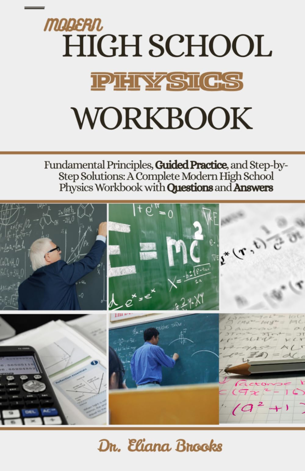 MODERN HIGH SCHOOL PHYSICS WORKBOOK: Fundamental Principles, Guided Practice, and Step-by-Step Solutions: A Complete Modern High School Physics Workbook with Questions and Answers