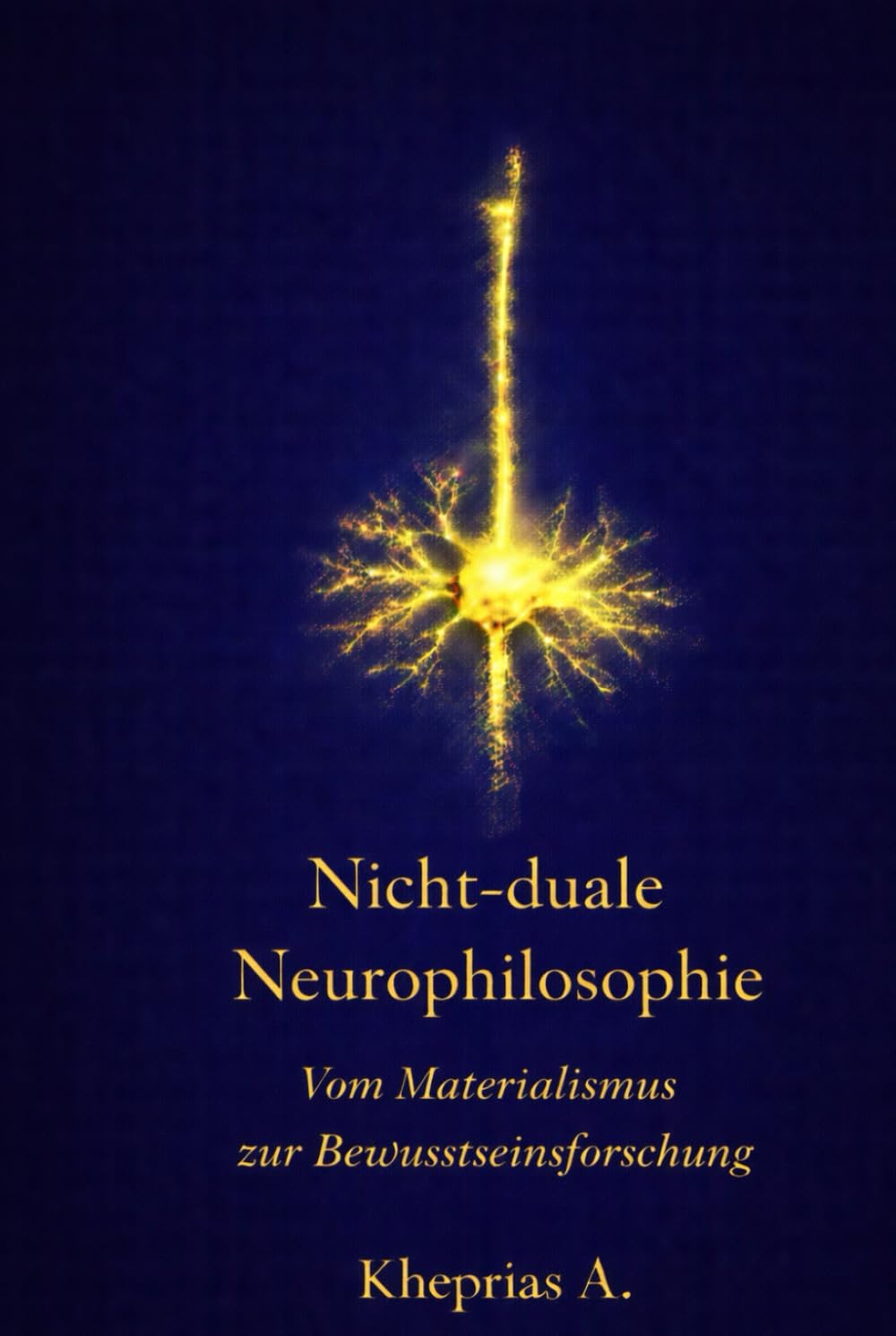 Neurophilosophie der Nicht-Dualität: Vom Kollaps des Materialismus zur Technologie des Bewusstseins (T-Reality – Philosophie des Geistes und Neurophilosophie)
