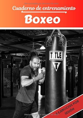Cuaderno de entrenamiento Boxeo: Planificación y seguimiento de las sesiones deportivas | Objetivos de ejercicio y entrenamiento para progresar | Pasión deportiva: Boxeo | Idea de regalo |