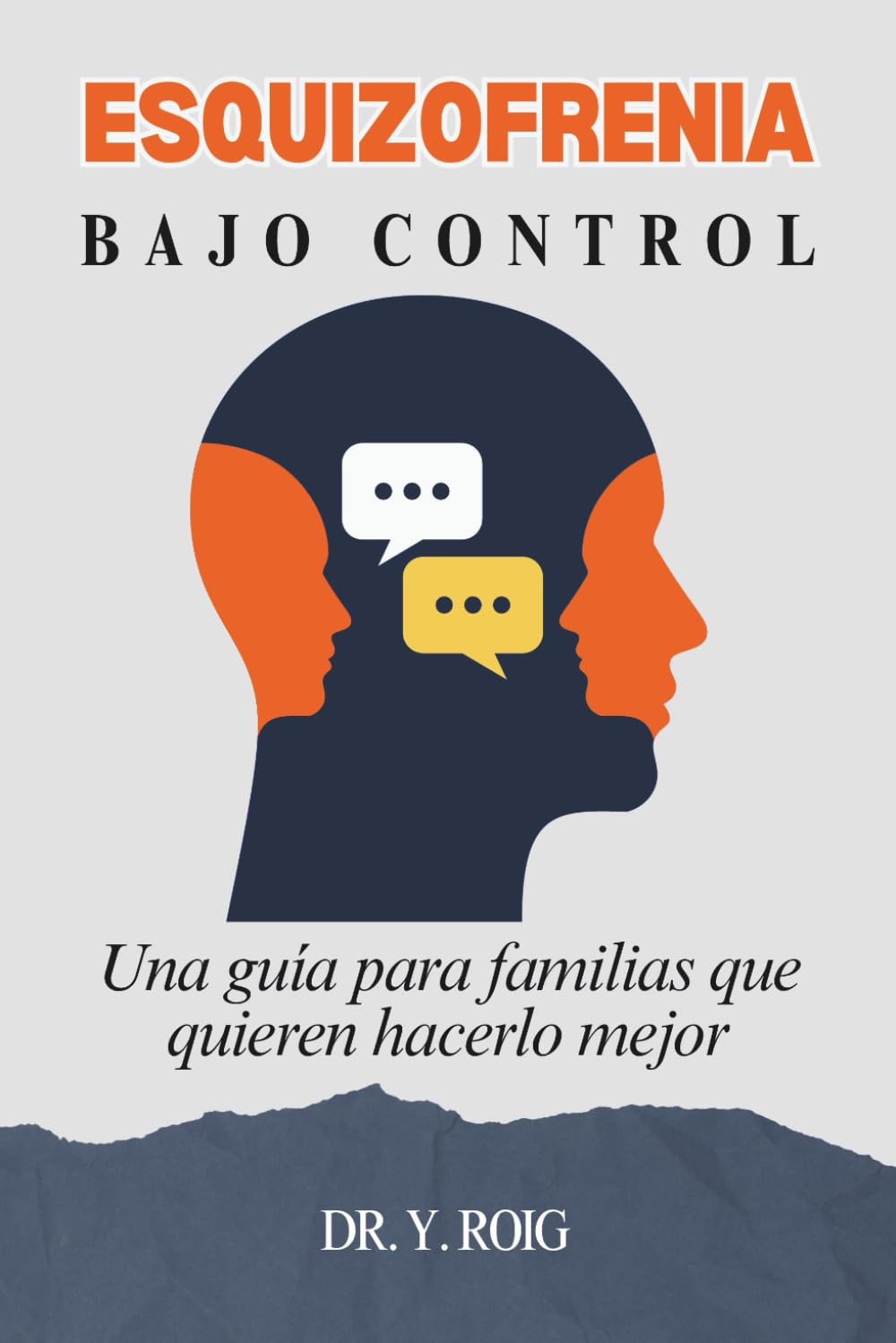 Esquizofrenia: Una guía para familias que quieren hacerlo mejor