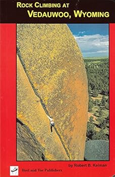 Paperback Rock Climbing at Vedauwoo, Wyoming: Climbs of the Eastern Medicine Bow National Forest Book