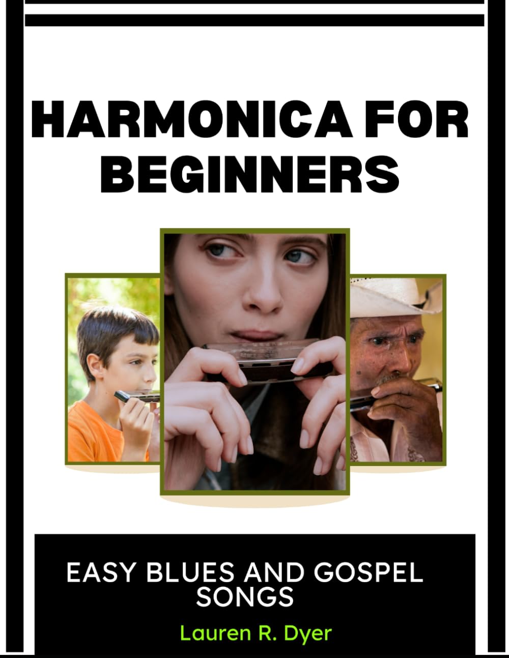 Harmonica For Beginners: Easy Blues And Gospel Songs: Step-By-Step Lessons For Learning Simple Melodies, Breathing Techniques, And Confident Playing
