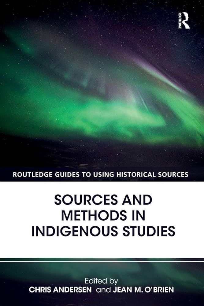 Sources and Methods in Indigenous Studies (Routledge Guides