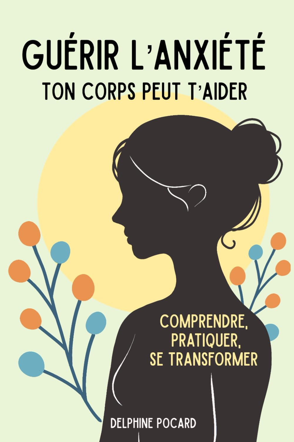 Guérir l’anxiété: Ton corps peut t’aider