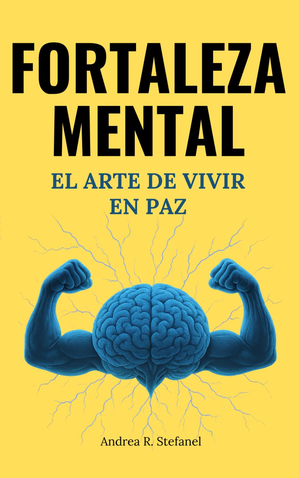 Fortaleza Mental: El arte de vivir en paz
