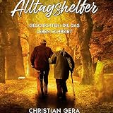 Alltagshelfer: Geschichten, die das Leben schreibt