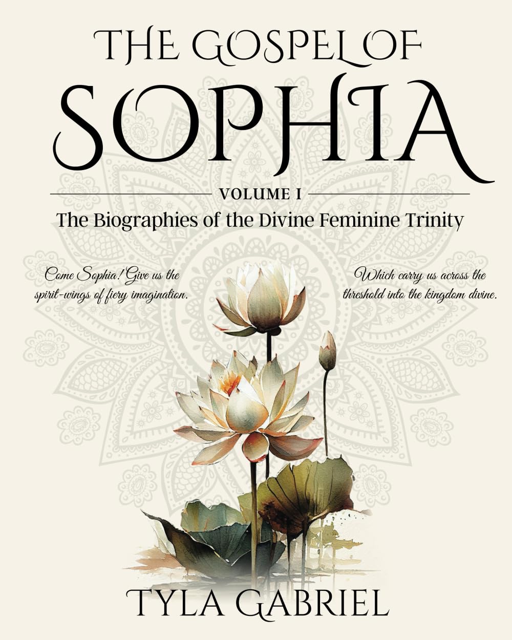 The Gospel of Sophia: The Biographies of the Divine Feminine Trinity: Volume 1 (Gospel of Sophia Trilogy)