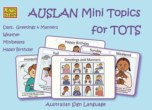 AUSLAN MINI TOPICS FOR TOTS: Days, Greetings &amp; Manners, Weather, Minibeasts, Happy Birthday: Australian Sign Language
