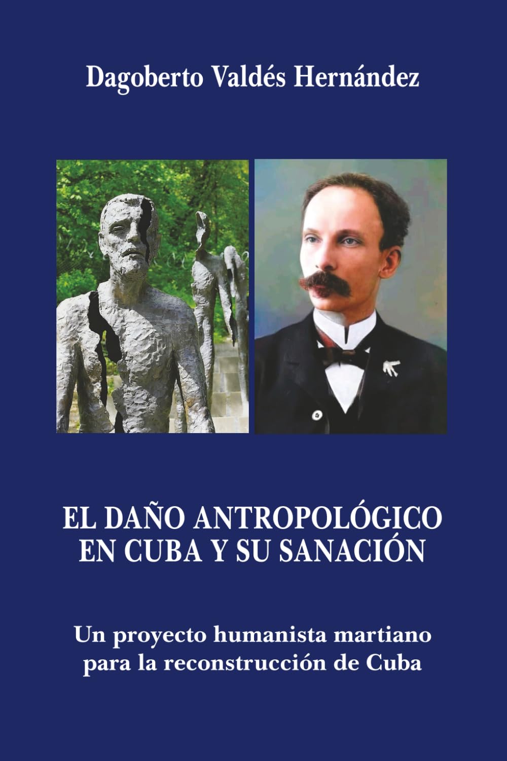 El daño antropológico en Cuba y su sanación: Un proyecto humanista martiano para la reconstrucción de Cuba