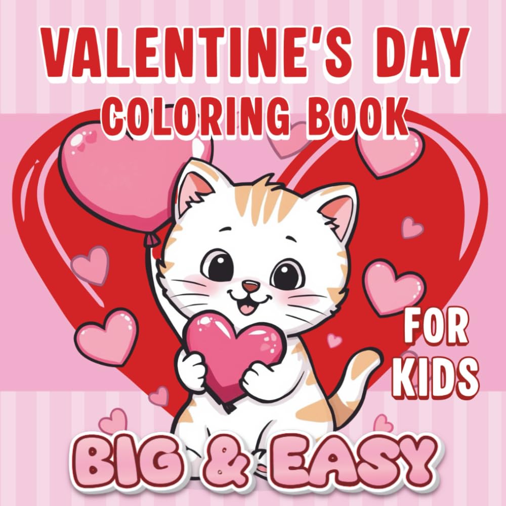 Valentine’s Day Coloring Book for Kids: 30 Cute and Easy Love Coloring Pages with Hearts, Animals and Fun Valentine Scenes for Kids.