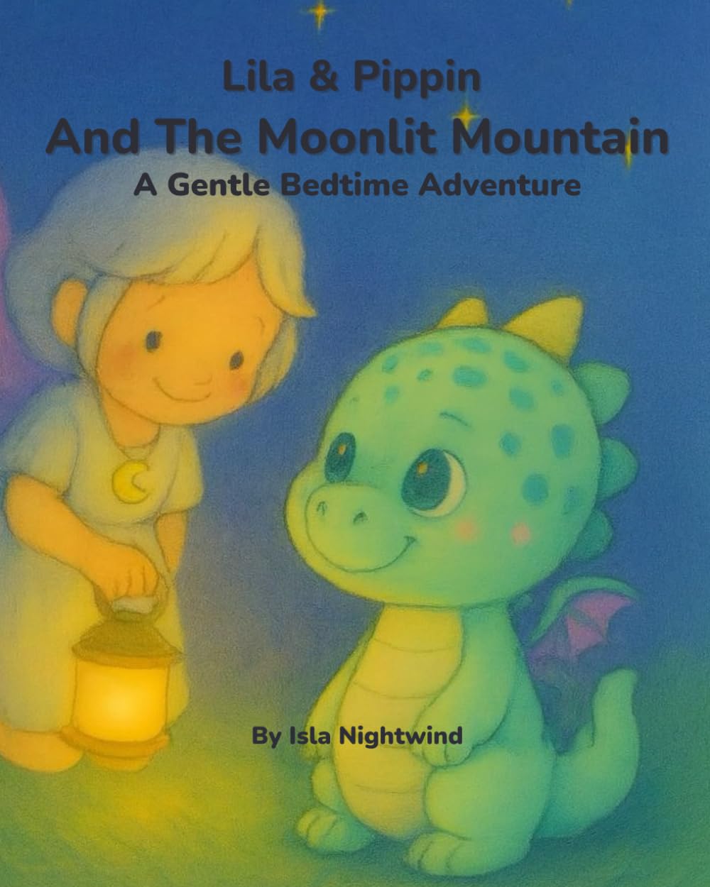 Lila & Pippin and the Moonlit Mountain: A Gentle Bedtime Adventure