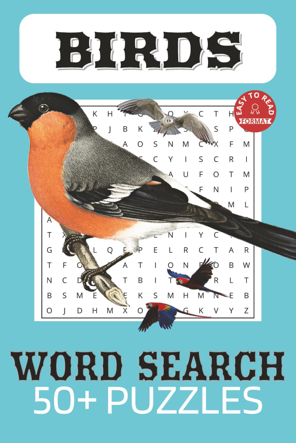 Bird Word Search Puzzle Book: Word Searches with Easy to Read Print about Birds, Birdwatching, Ornithology and More | 6x9 inches, 110 pages 50+ Puzzles…Gift for Vacations, Holidays and Free Times