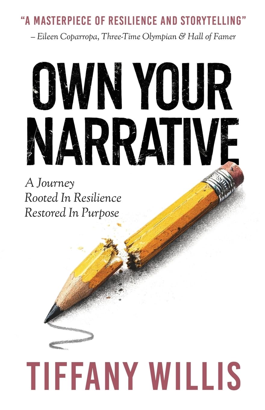 Own Your Narrative: A Journey Rooted In Resilience, Restored In Purpose